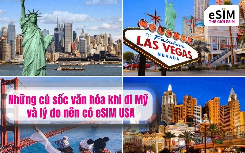 Những cú sốc văn hóa khi đi Mỹ lần đầu và lý do nên có eSIM USA